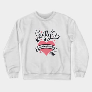 Guilty of stealing hearts. Cute graphics with heart and arrow Crewneck Sweatshirt